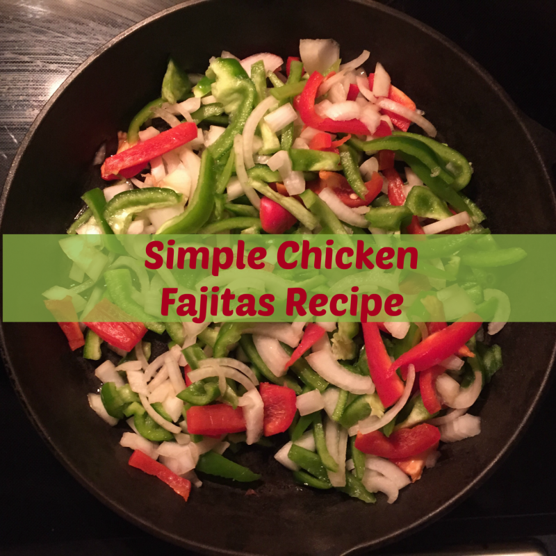 Simple Chicken Fajitas Recipe
